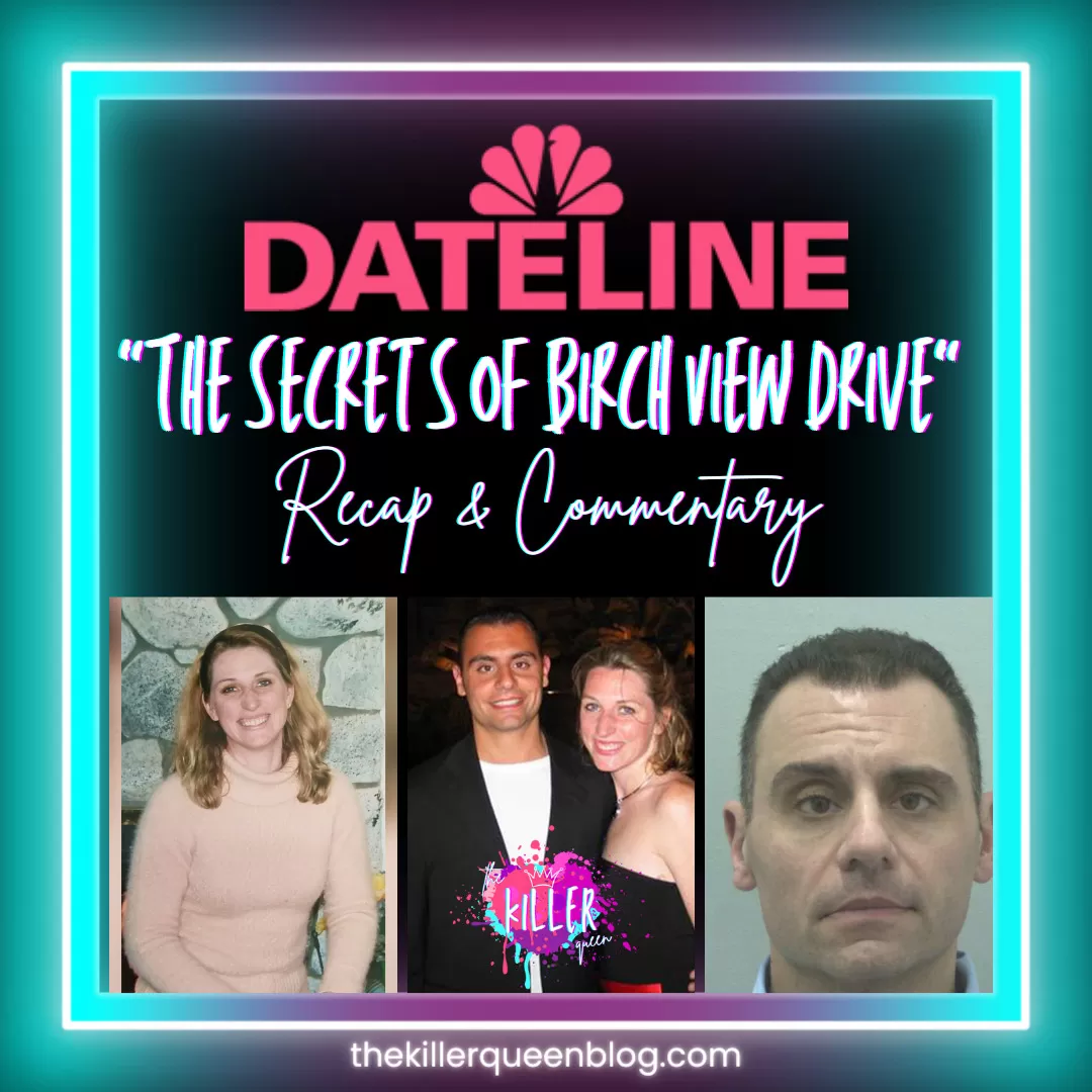 Dateline The Secrets of Birch View Drive Recap and Commentary (Connie Dabate)