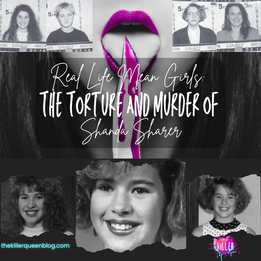 Real Life Mean Girls: The Torture and Murder of Shanda Sharer