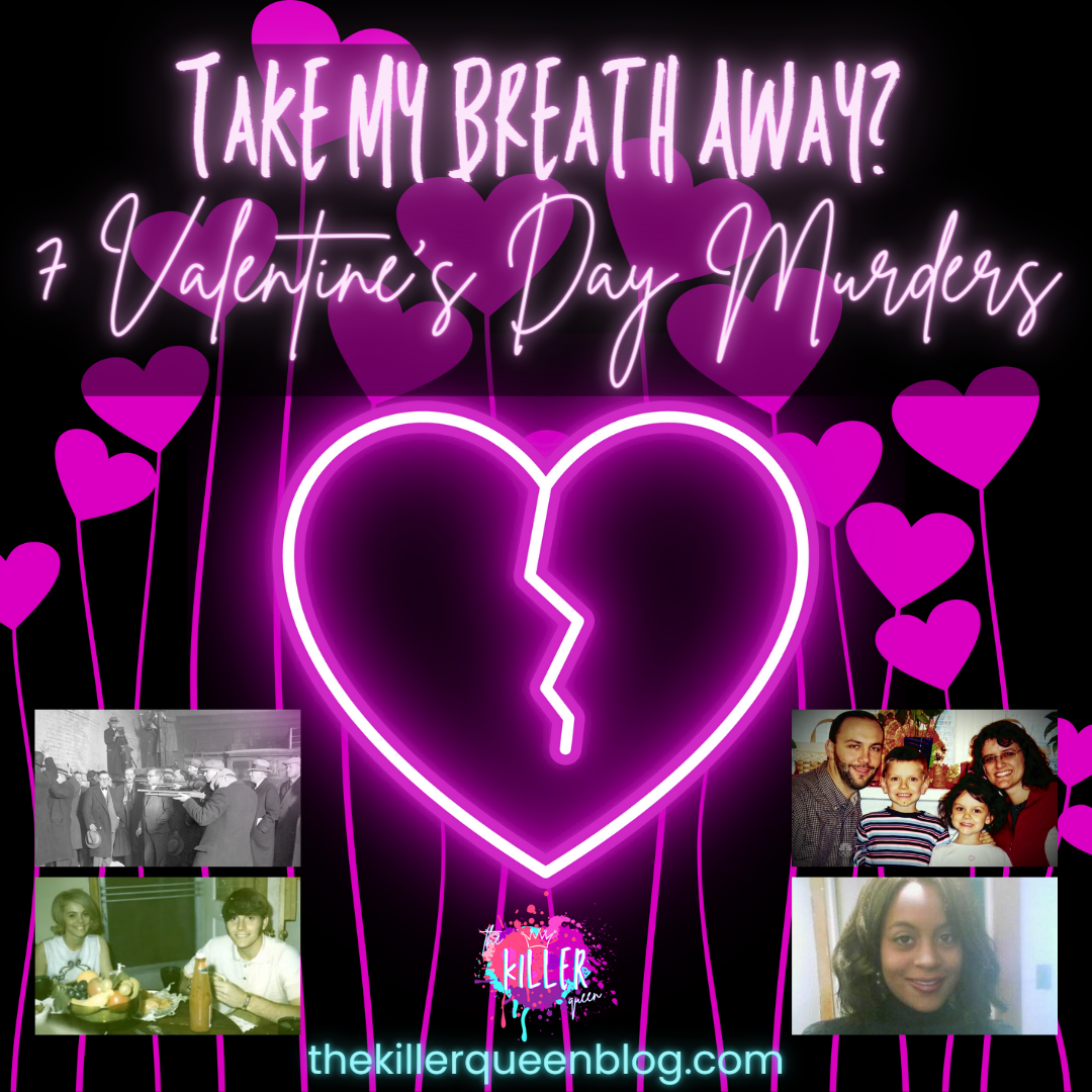 Take My Breath Away? 7 Valentine’s Day Murders