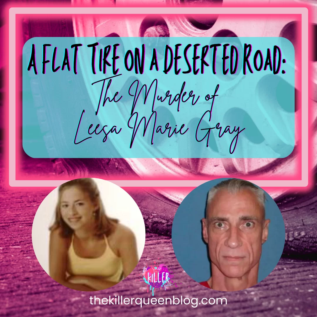 A Flat Tire on a Deserted Road: The Murder of Leesa Marie Gray